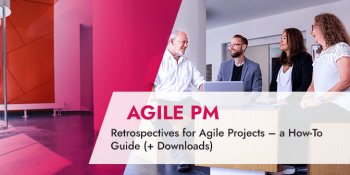 Retrospectives for Agile Projects – a How-To Guide (with downloads)