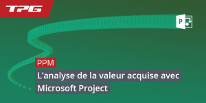 Analyse de la Valeur Acquise avec Microsoft Project