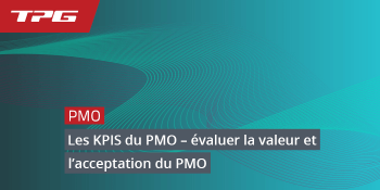 Les KPIS du PMO – évaluer la valeur et l’acceptation du PMO
