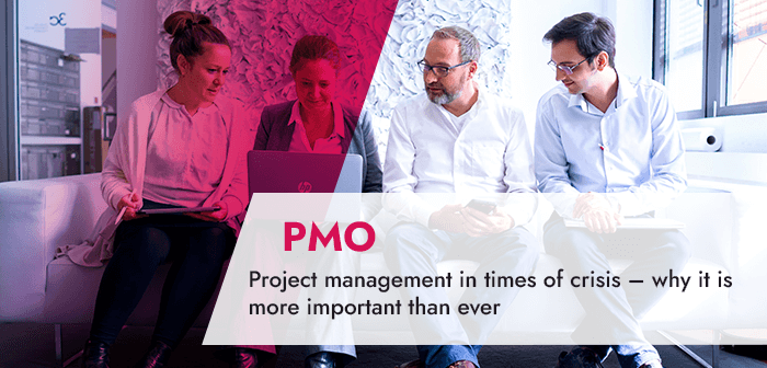 Project management in times of crisis – why it is more important than ever