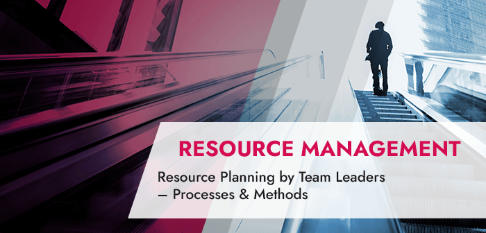 Resource Planning by Team Leaders – Processes & Methods
