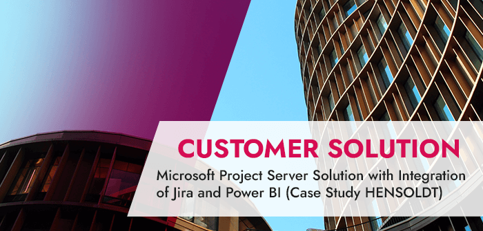 Microsoft Project Server Solution with Integration of Jira and Power BI (Case Study HENSOLDT)