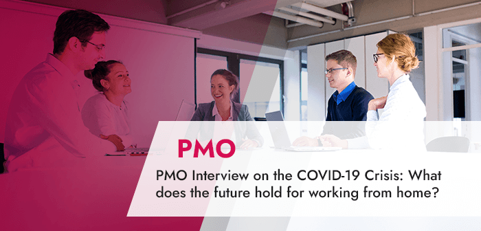 PMO Interview on the COVID-19 Crisis_ What does the future hold for working from home on projects_