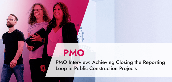 PMO Interview_ Achieving Higher Commitment by Closing the Reporting Loop in Public Construction Projects