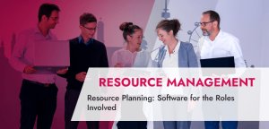 Resource Planning_ Software for the Roles Involved