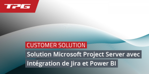 Solution Microsoft Project Server avec Intégration de Jira et Power BI