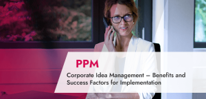 Corporate Idea Management – Benefits and Success Factors for Implementation