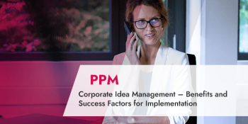 Corporate Idea Management – Benefits and Success Factors for Implementation
