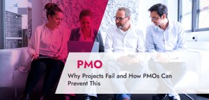 Why Projects Fail and How PMOs Can Prevent This