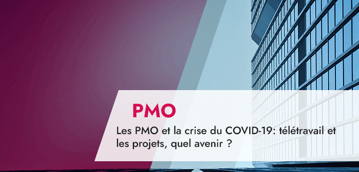 Les PMO et la crise du COVID-19_ télétravail et les projets, quel avenir