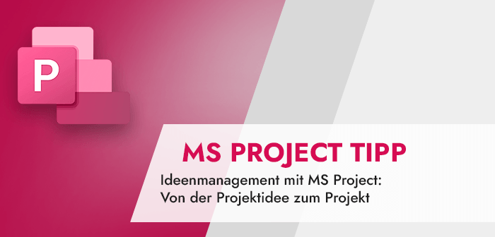Ideenmanagement mit MS Project_ Von der Projektidee zum Projekt