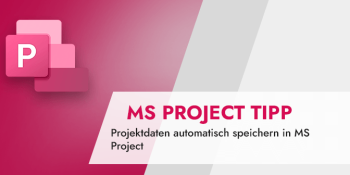 Projektdaten automatisch speichern in MS Project