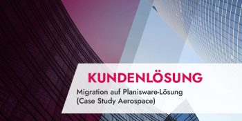 Migration auf Planisware-Lösung (Case Study Aerospace)