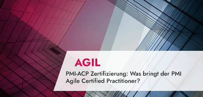 PMI-ACP Zertifizierung_ Was bringt der PMI Agile Certified Practitioner_
