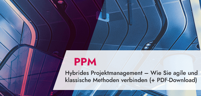 Hybrides Projektmanagement – Wie Sie agile und klassische Methoden verbinden (mit PDF-Download)