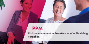 Risikomanagement in Projekten – Wie Sie richtig vorgehen
