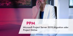 Microsoft Project Server 2019 Migration oder Project Online