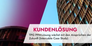 TPG PPM-Lösung wächst mit den Ansprüchen der Zukunft (Intercable Case Study)