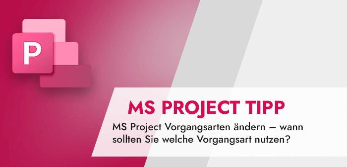 MS Project Vorgangsarten ändern